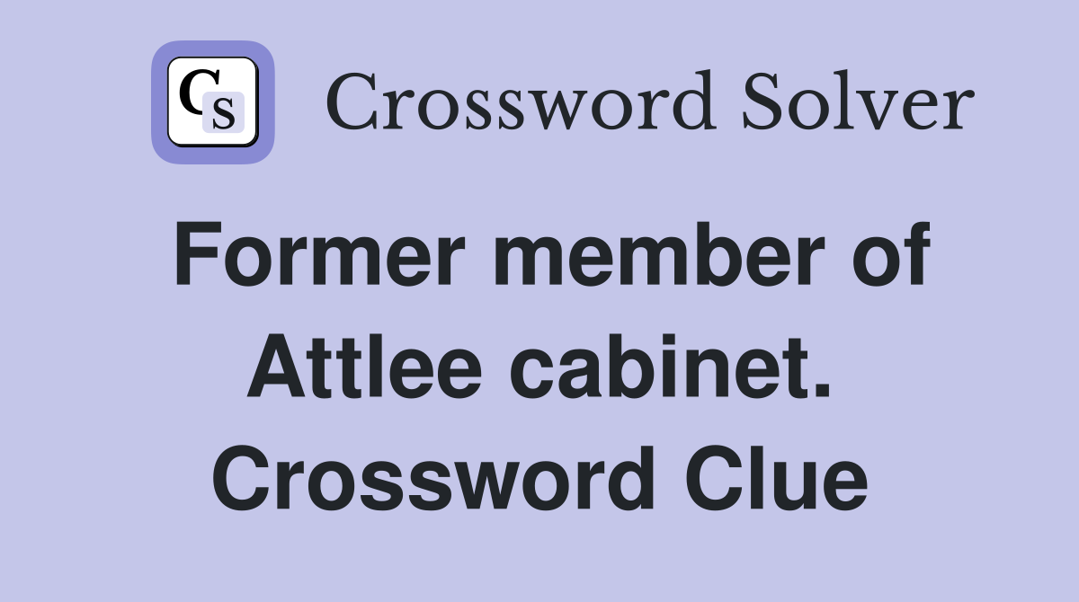 Former member of Attlee cabinet. Crossword Clue