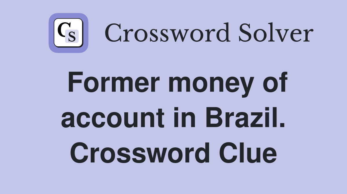 Former money of account in Brazil. Crossword Clue