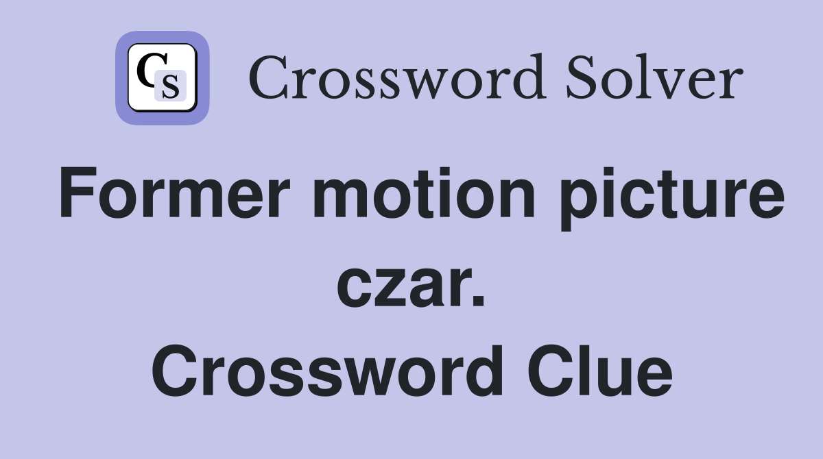 Former motion picture czar. Crossword Clue