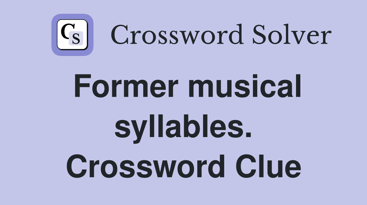 Former musical syllables. Crossword Clue