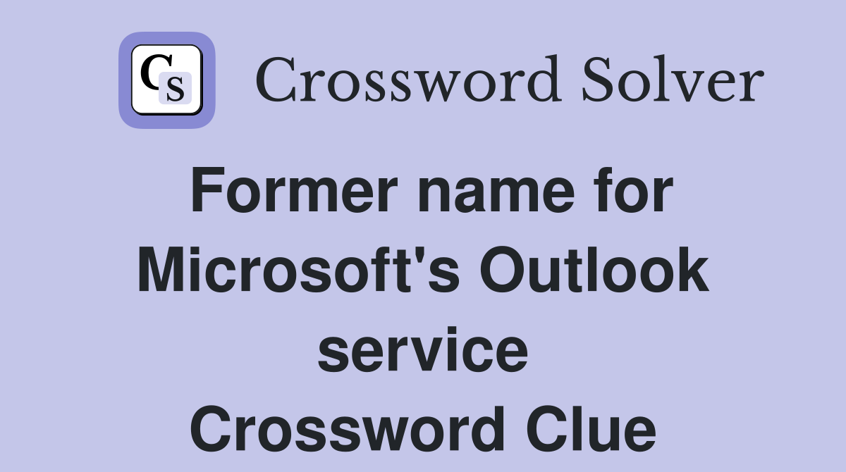 Former name for Microsoft's Outlook service Crossword Clue