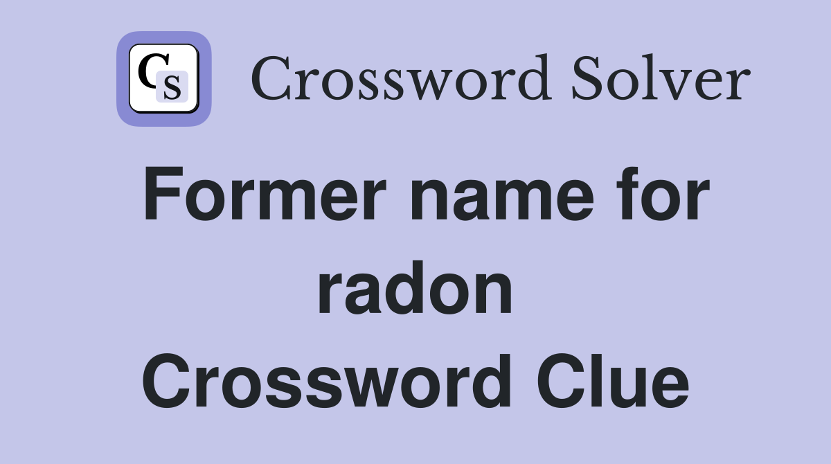Former name for radon Crossword Clue