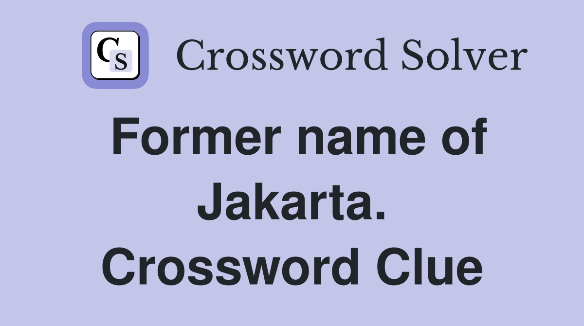 Former name of Jakarta. Crossword Clue