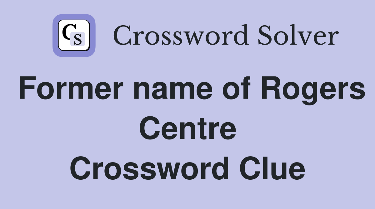 Former name of Rogers Centre Crossword Clue