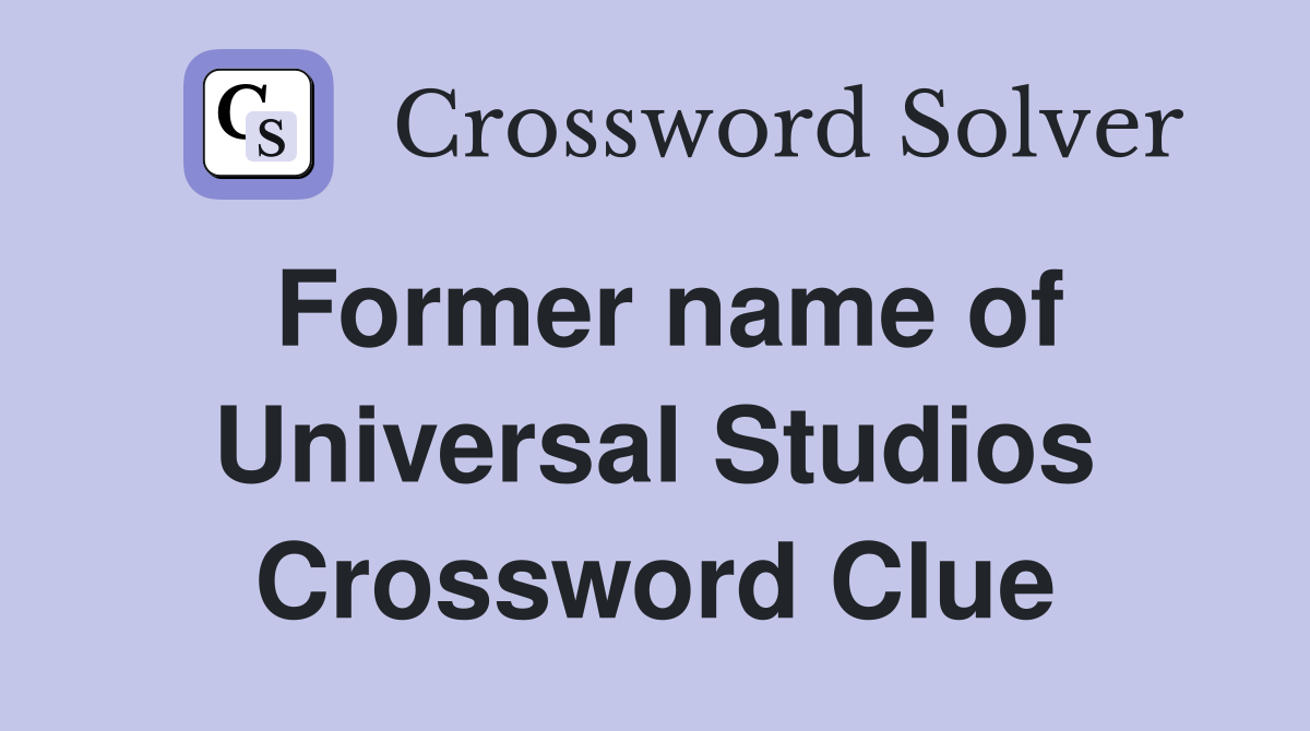 Former name of Universal Studios Crossword Clue