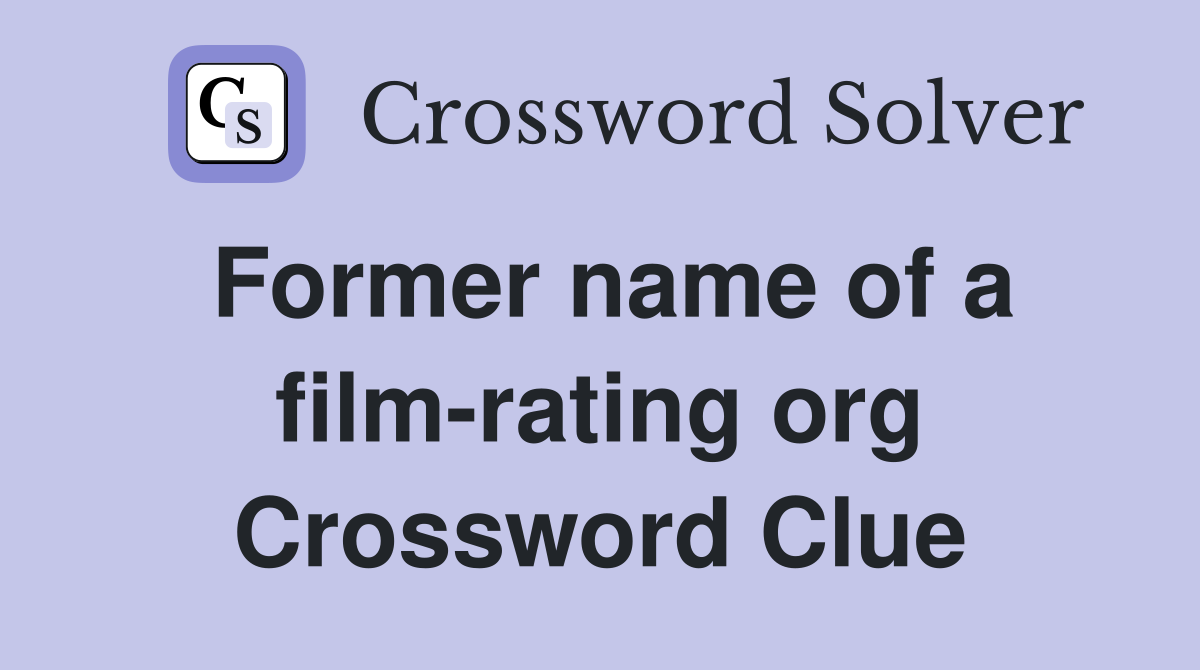 Former name of a film-rating org Crossword Clue