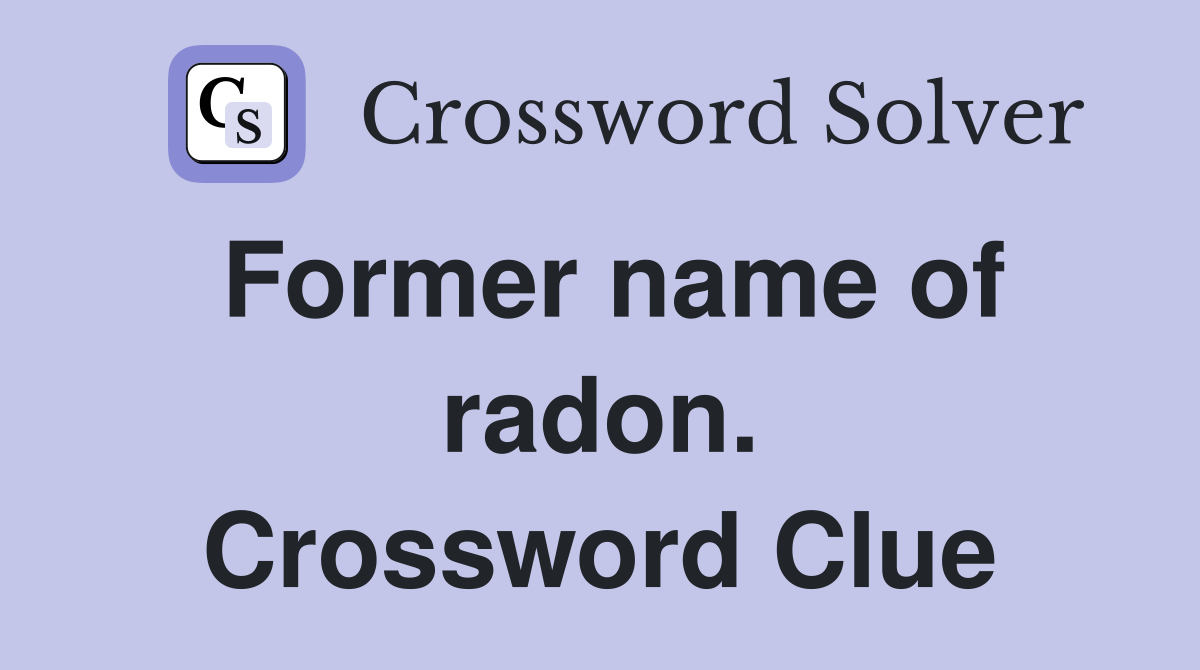 Former name of radon. Crossword Clue