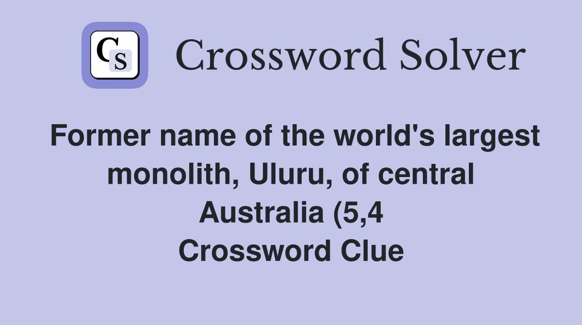 Former name of the world #39 s largest monolith Uluru of central Former name of the world #39 s largest monolith Uluru of central