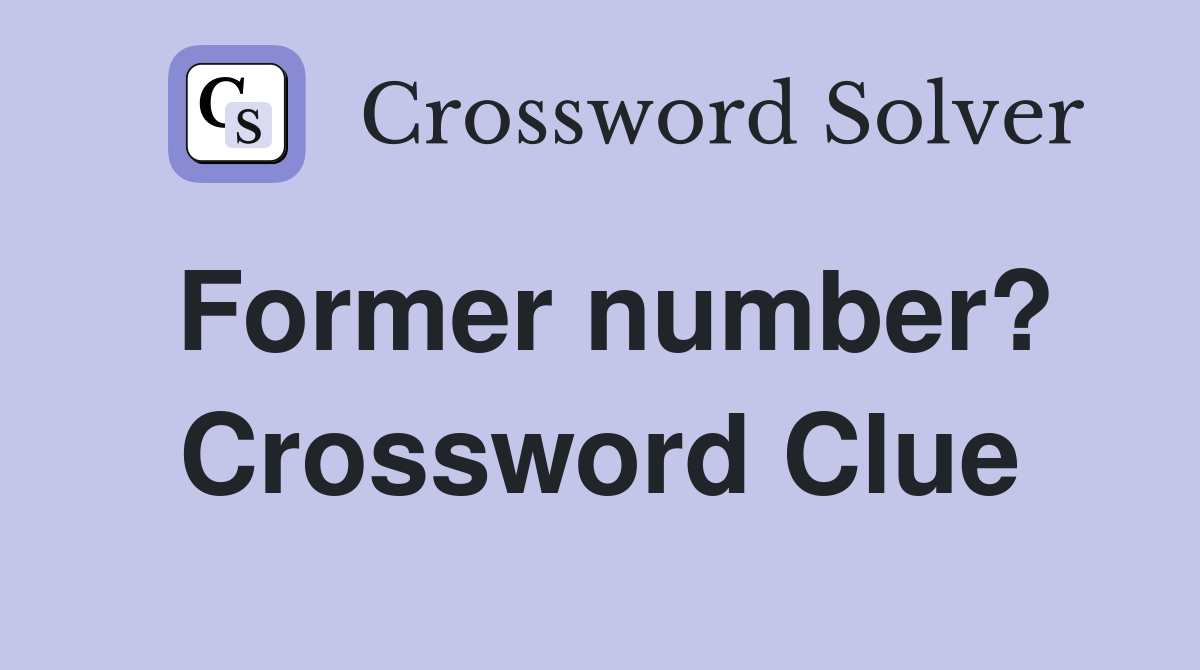 Former number? Crossword Clue
