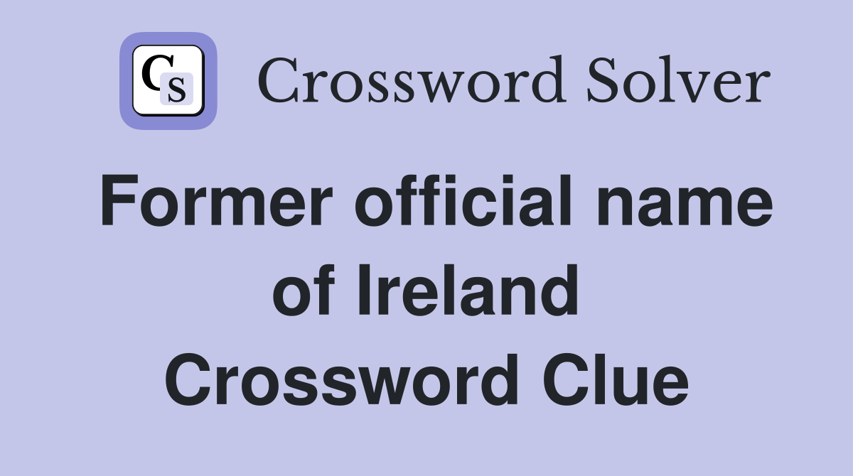 Former official name of Ireland Crossword Clue