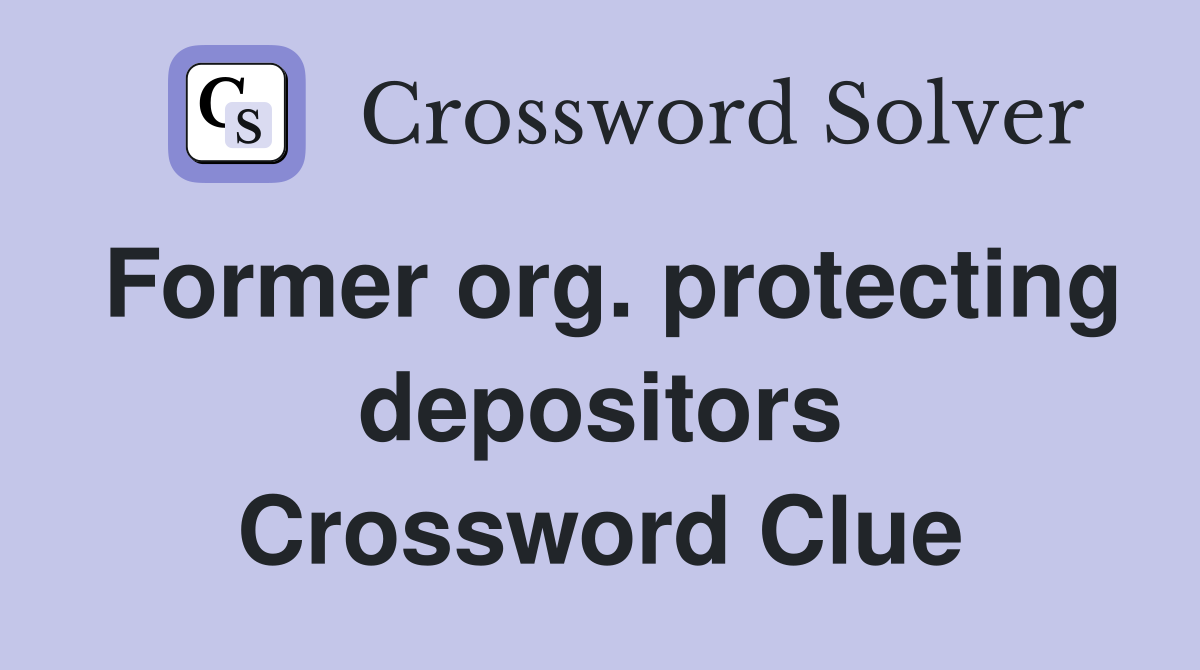 Former org. protecting depositors Crossword Clue