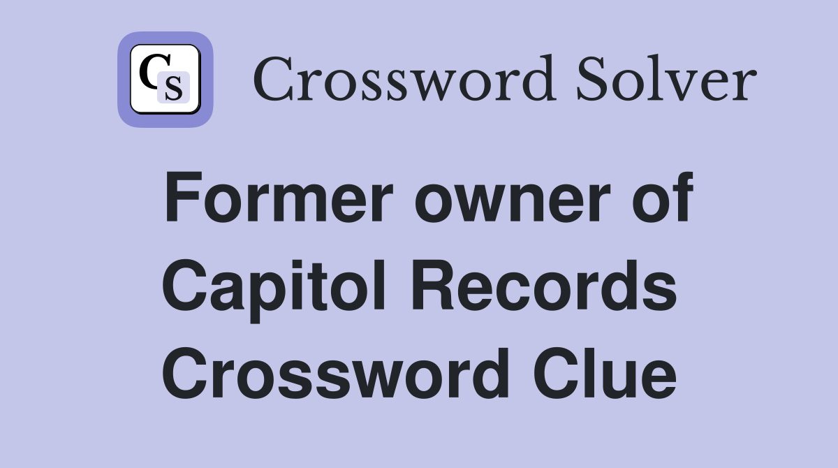 Former owner of Capitol Records Crossword Clue