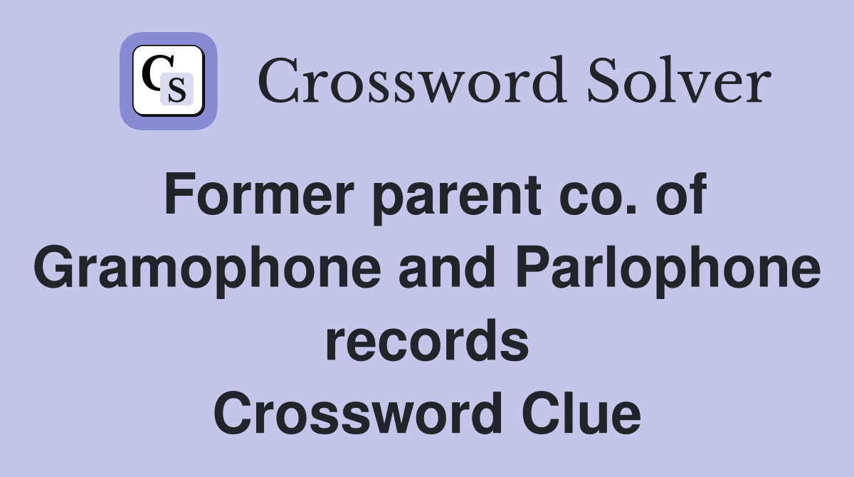 Former parent co. of Gramophone and Parlophone records Crossword Clue
