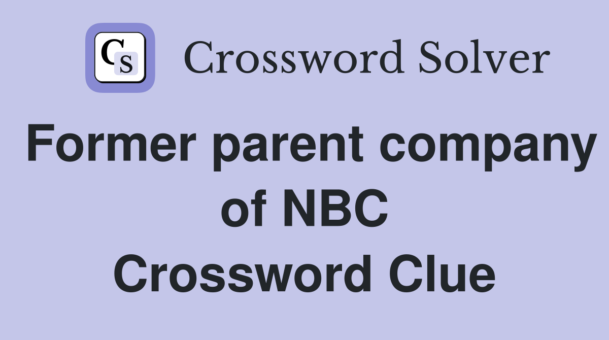Former parent company of NBC Crossword Clue