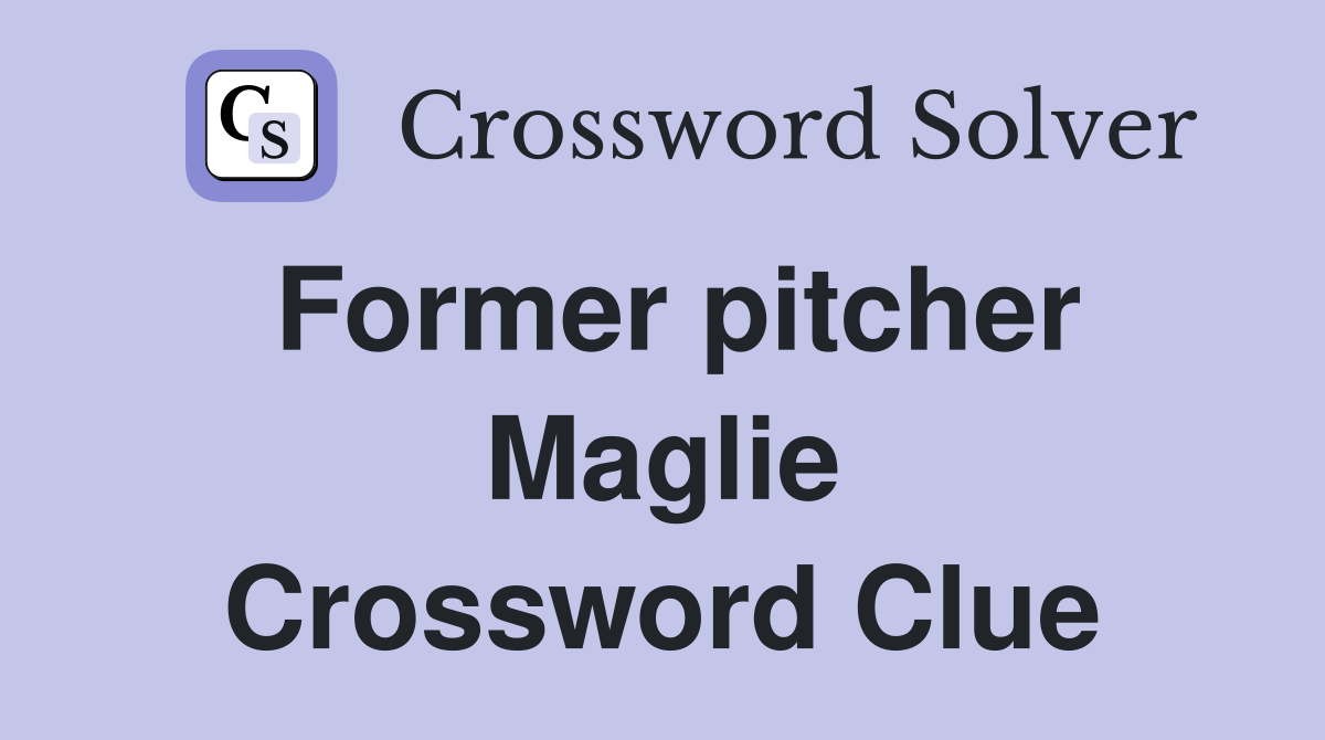 Former pitcher Maglie Crossword Clue