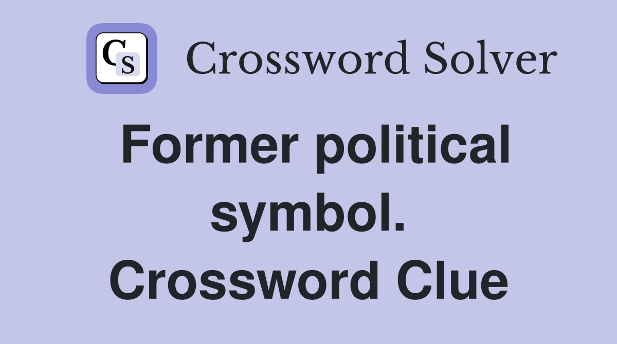 Former political symbol. Crossword Clue