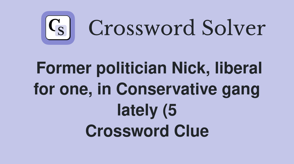 Former politician Nick liberal for one in Conservative gang lately (5 Former politician Nick liberal for one in Conservative gang lately (5