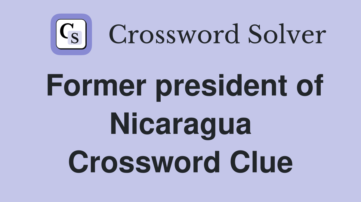 Former president of Nicaragua Crossword Clue