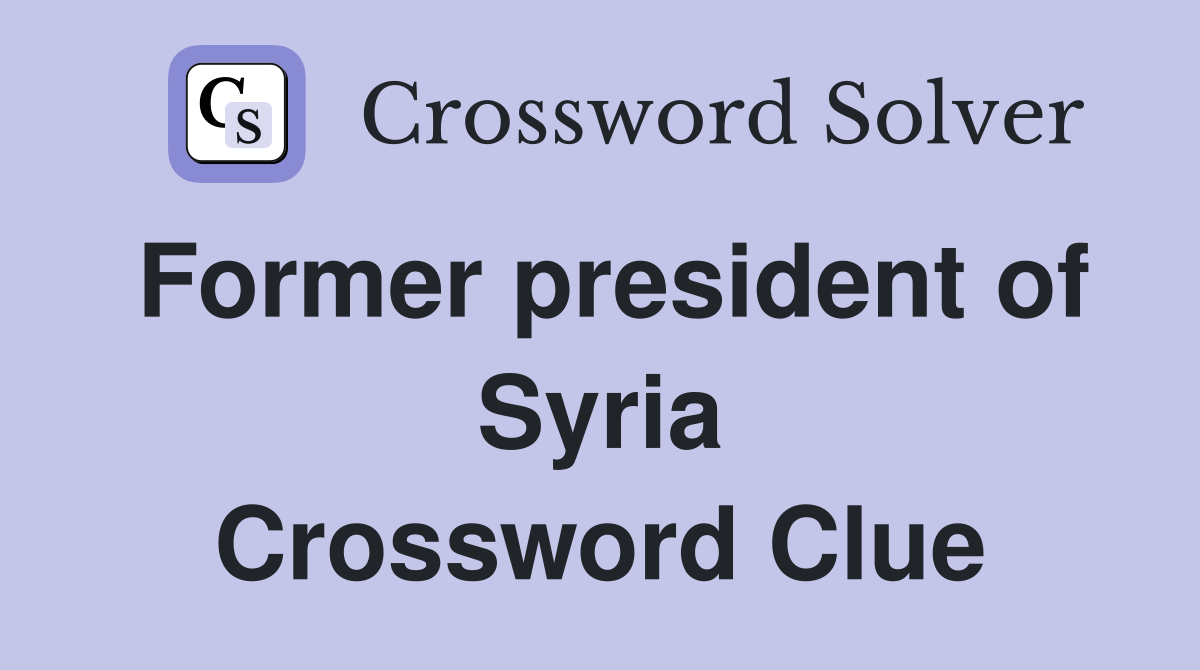 Former president of Syria Crossword Clue