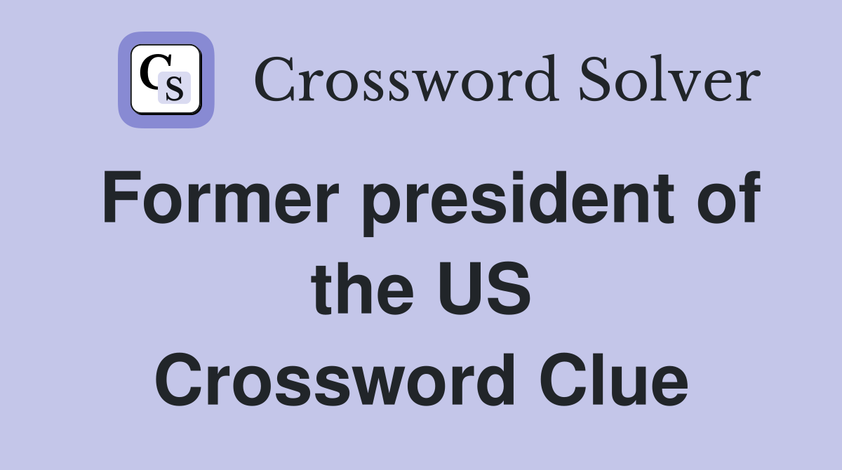 Former president of the US Crossword Clue