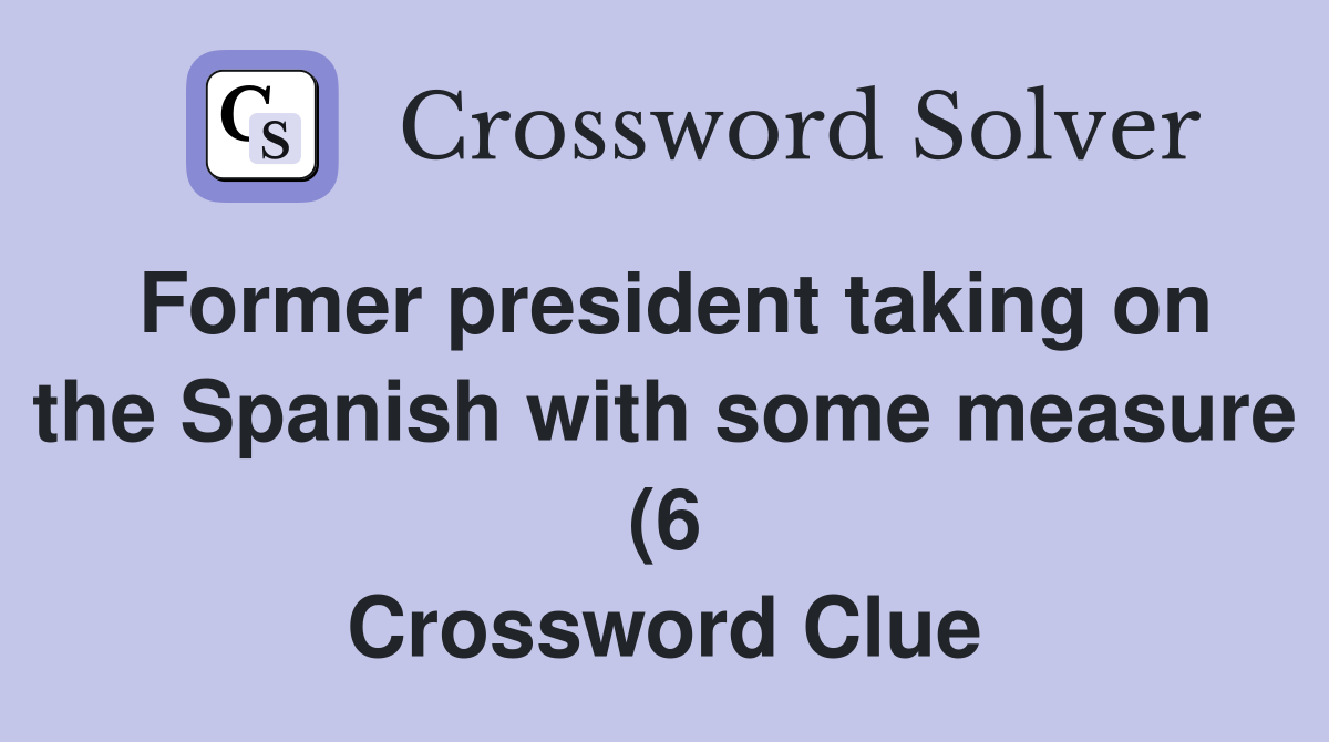 Former president taking on the Spanish with some measure (6 Former president taking on the Spanish with some measure (6