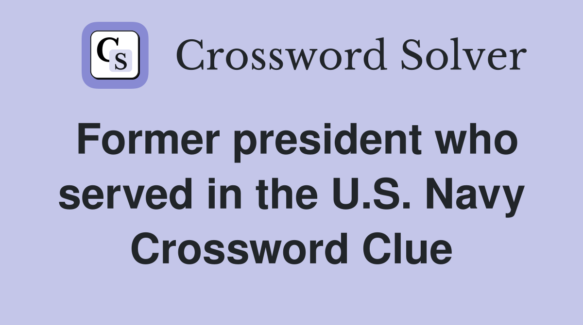 Former president who served in the U.S. Navy Crossword Clue
