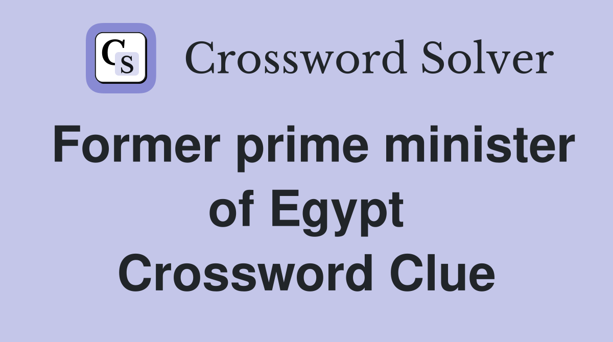 Former prime minister of Egypt Crossword Clue