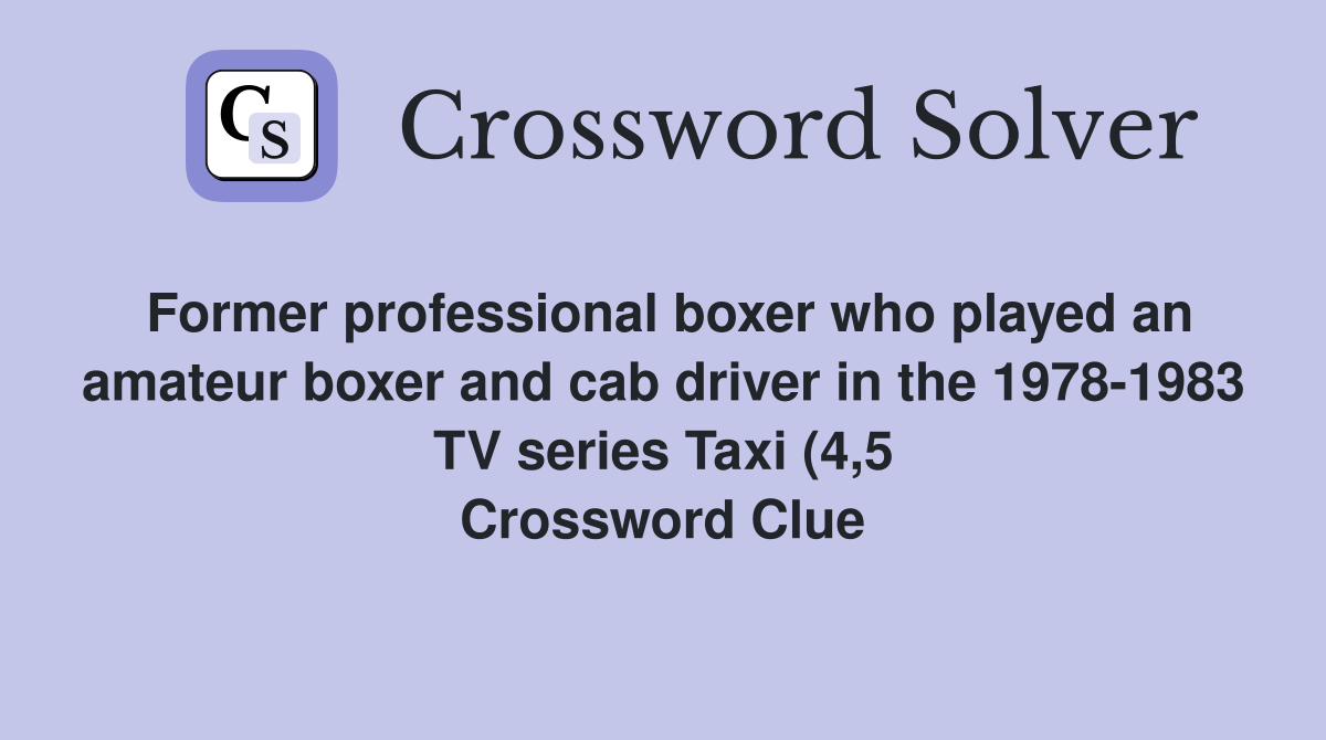 Former professional boxer who played an amateur boxer and cab driver in Former professional boxer who played an amateur boxer and cab driver in