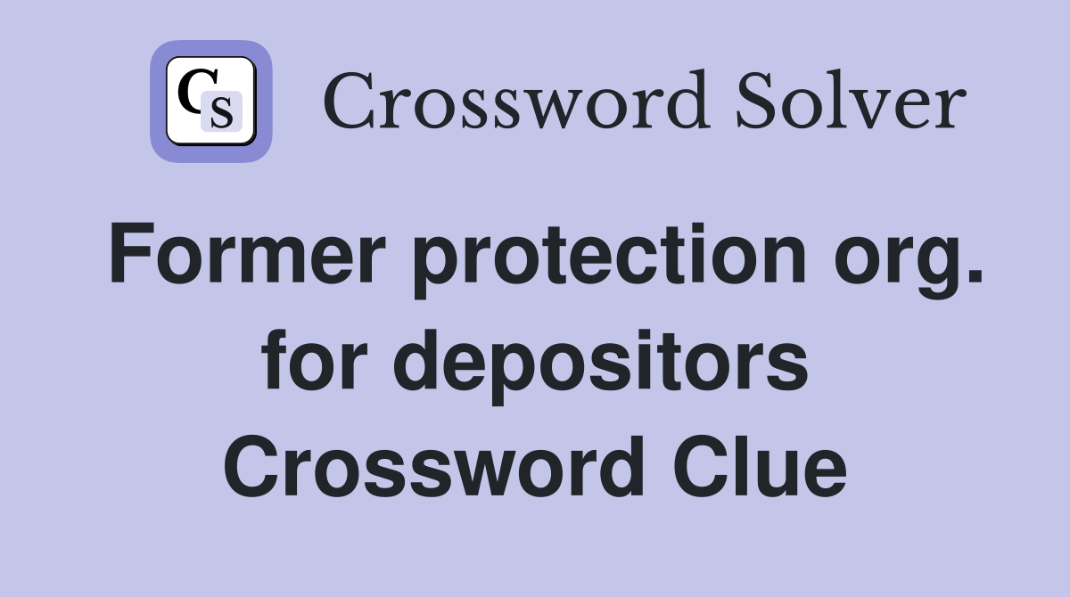 Former protection org. for depositors Crossword Clue