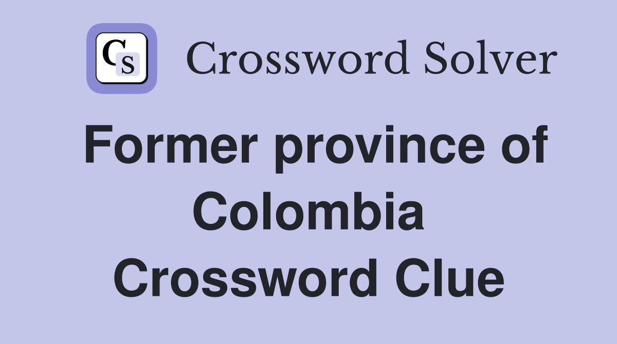 Former province of Colombia Crossword Clue