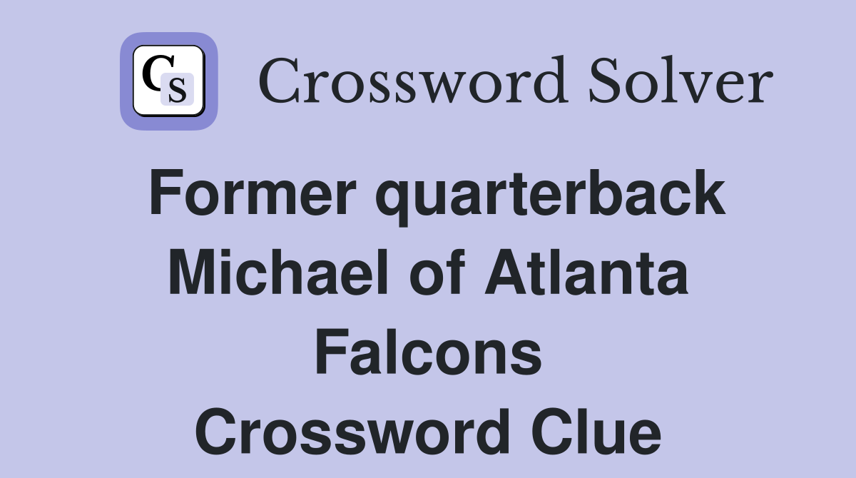 Former quarterback Michael of Atlanta Falcons Crossword Clue