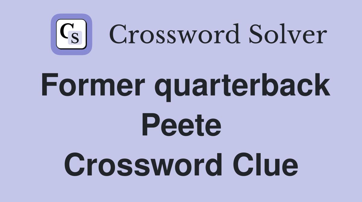 Former quarterback Peete Crossword Clue