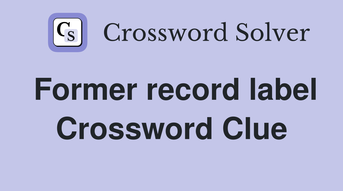 Former record label Crossword Clue