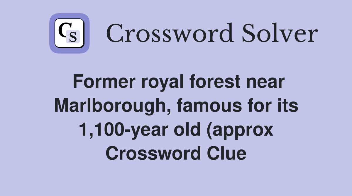 Former royal forest near Marlborough famous for its 1 100 year old Former royal forest near Marlborough famous for its 1 100 year old