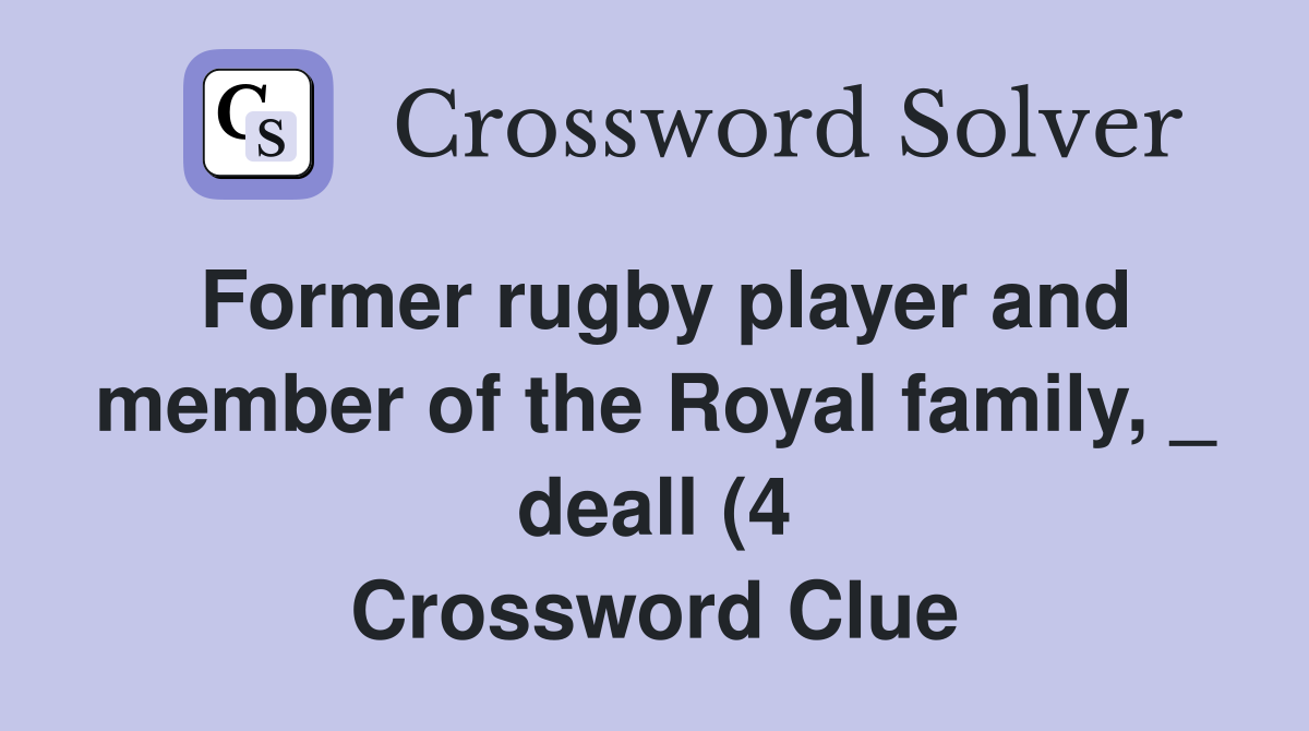 Former rugby player and member of the Royal family deall (4 Former rugby player and member of the Royal family deall (4