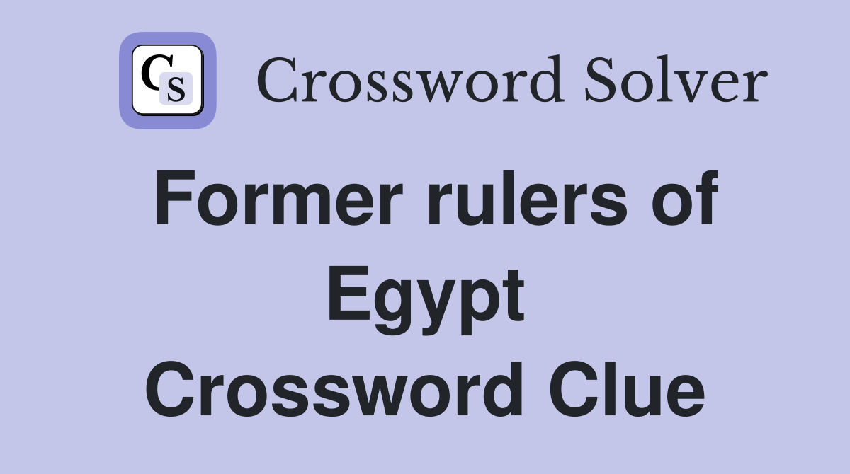 Former rulers of Egypt Crossword Clue