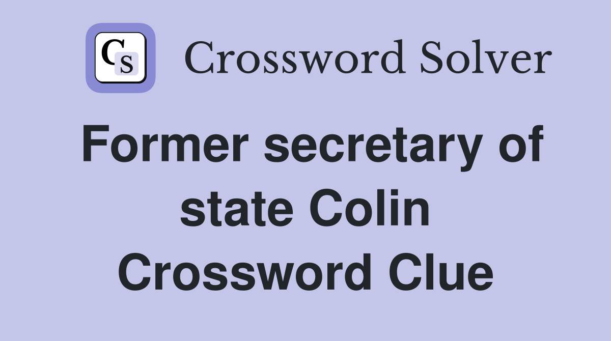Former secretary of state Colin Crossword Clue