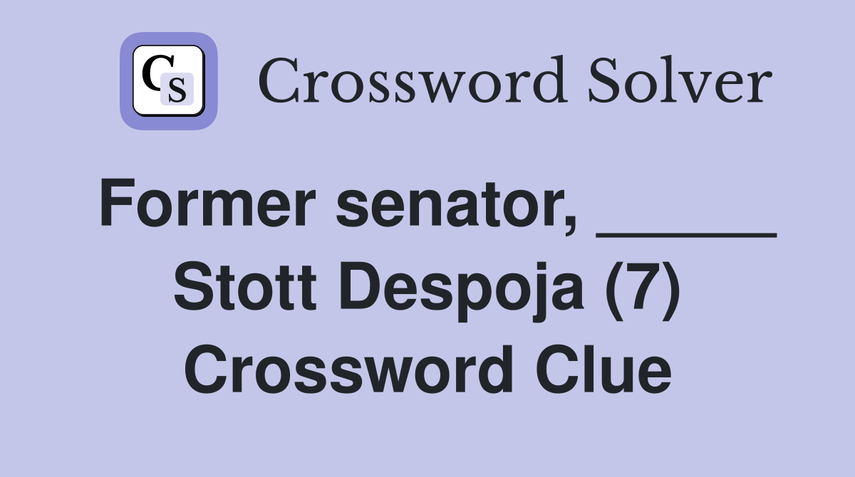 Former senator, _____ Stott Despoja (7) Crossword Clue