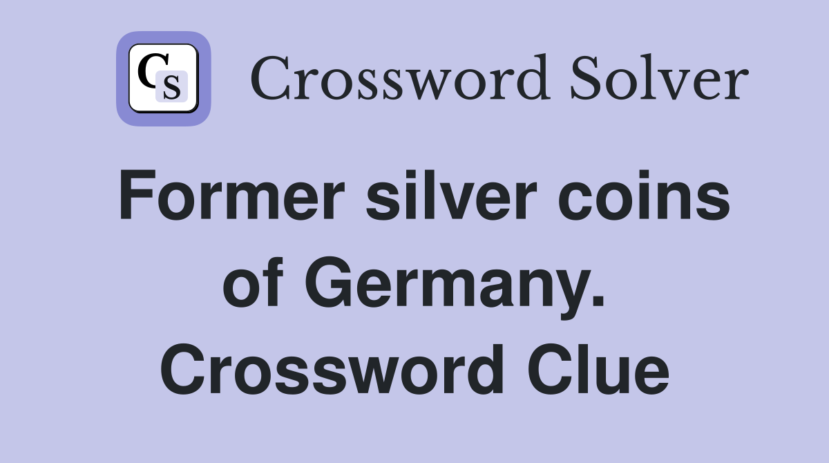 Former silver coins of Germany. Crossword Clue