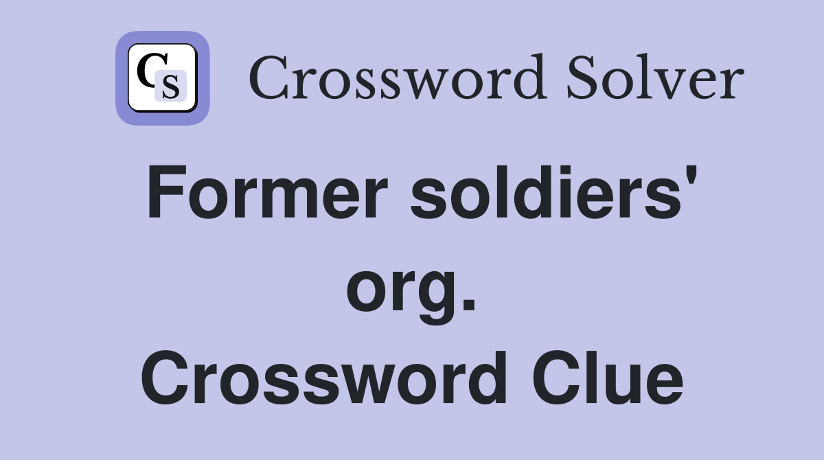 Former soldiers' org. Crossword Clue