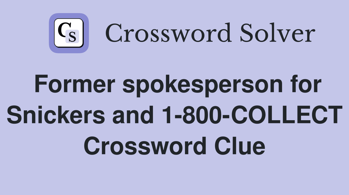 Former spokesperson for Snickers and 1-800-COLLECT Crossword Clue