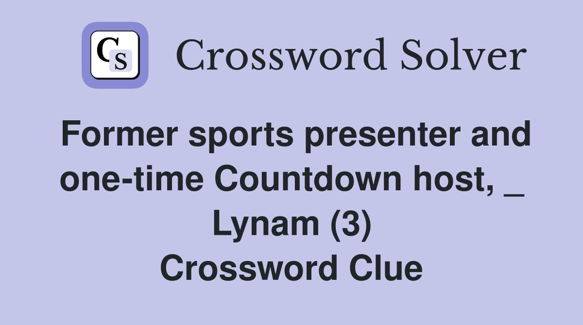 Former sports presenter and one-time Countdown host, _ Lynam (3) Crossword Clue