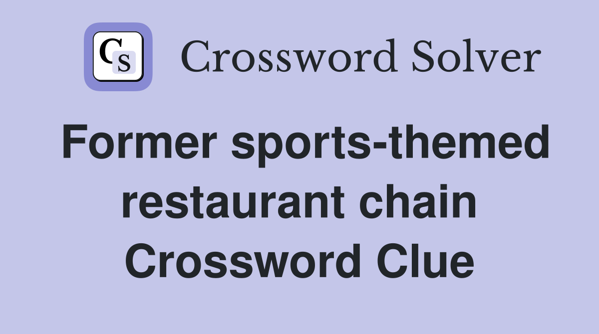 Former sports-themed restaurant chain Crossword Clue