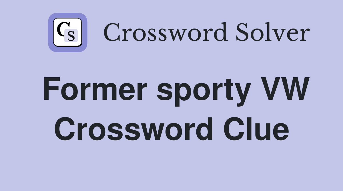 Former sporty VW Crossword Clue