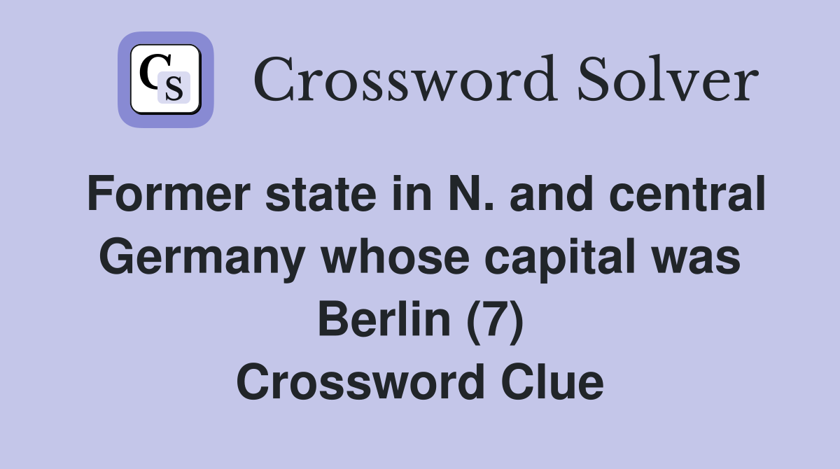 Former state in N. and central Germany whose capital was Berlin (7) Crossword Clue