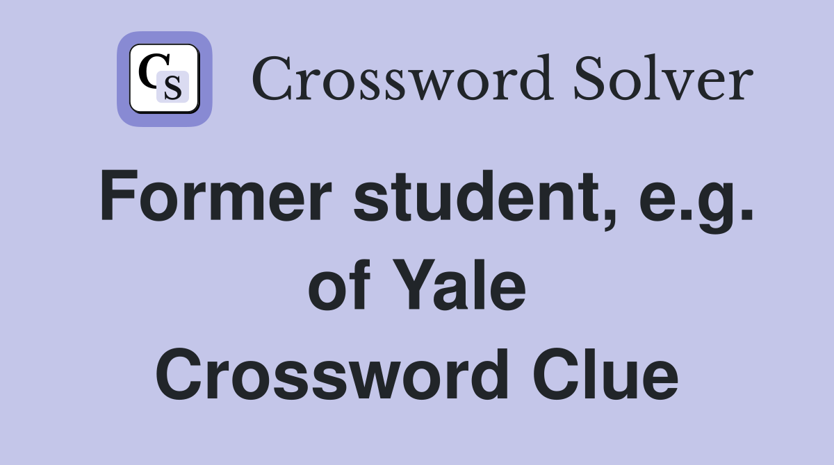 Former student, e.g. of Yale Crossword Clue