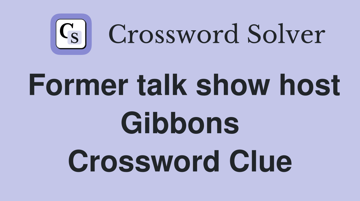 Former talk show host Gibbons Crossword Clue