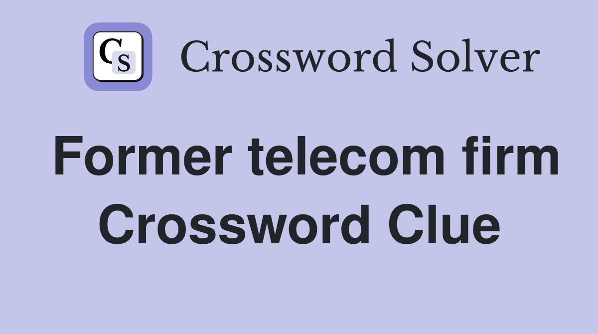 Former telecom firm Crossword Clue