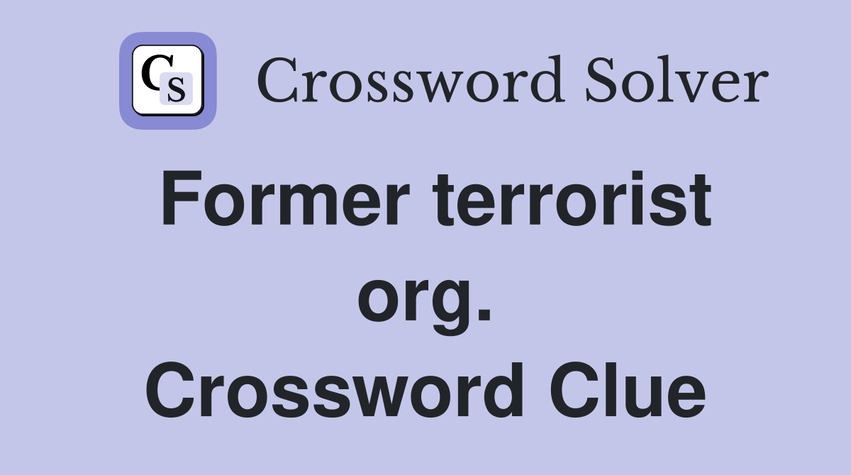 Former terrorist org. Crossword Clue