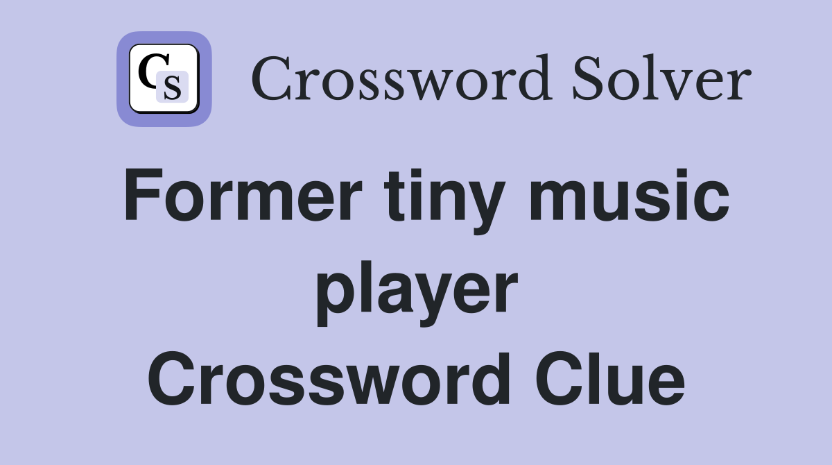 Former tiny music player Crossword Clue